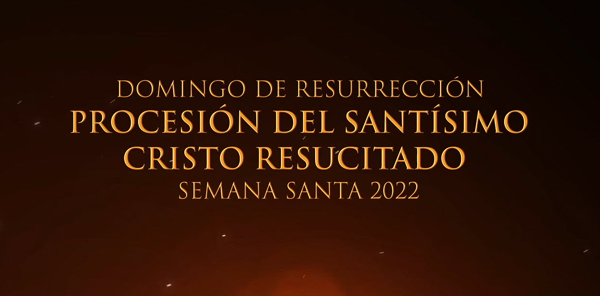Procesión Domingo Cristo Resucitado 2022